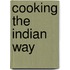 Cooking The Indian Way