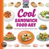 Cool Sandwich Food Art door Nancy Tuminelly