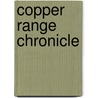 Copper Range Chronicle door Anita Andreini Ahearn
