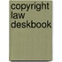 Copyright Law Deskbook
