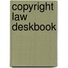 Copyright Law Deskbook door Robert W. Clarida