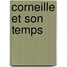 Corneille Et Son Temps door M. Francois Guizot