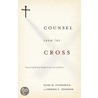 Counsel from the Cross by Elyse M. Fitzpatrick