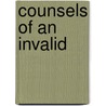 Counsels Of An Invalid by George Wilson
