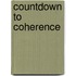 Countdown To Coherence
