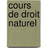 Cours De Droit Naturel door Heinrich Ahrens