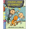 Cousin John Is Coming! door Elise Broach