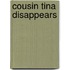 Cousin Tina Disappears