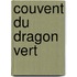 Couvent Du Dragon Vert