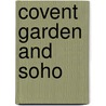 Covent Garden And Soho by Sheila Tames