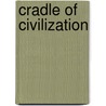 Cradle Of Civilization door Frederic P. Miller
