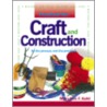 Craft and Construction door MaryAnn F. Kohl
