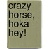 Crazy Horse, Hoka Hey!