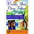 Create Your Own Future