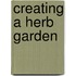 Creating A Herb Garden