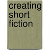 Creating Short Fiction door Damon Knight