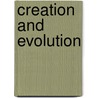 Creation And Evolution door Friedrich S. Rothschild