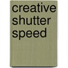 Creative Shutter Speed door Derek Doeffinger