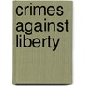 Crimes Against Liberty door David Limbaugh