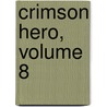 Crimson Hero, Volume 8 door Mitsuba Takanashi
