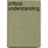 Critical Understanding