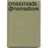 Crossxroads @Nomadlove door Mitra Ghaboussi
