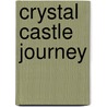 Crystal Castle Journey door Marci Archambeault