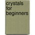 Crystals for Beginners