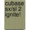Cubase Sx/Sl 2 Ignite! by Unknown