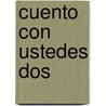 Cuento Con Ustedes Dos door Mamerto Menapace