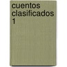 Cuentos Clasificados 1 by Julio Cortázar