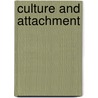 Culture And Attachment by Robin L. Harwood