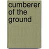 Cumberer of the Ground door Constance Isabella Stuart Smith