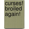 Curses! Broiled Again! door Jan Harold Brunvand