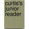 Curtis's Junior Reader door John Charles Curtis