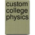 Custom College Physics