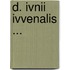 D. Ivnii Ivvenalis ...