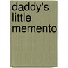Daddy's Little Memento door Teresa Carpenter