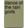 Dance Of The Rain Gods door Julee Dickerson Thompson