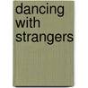 Dancing With Strangers by Mel Watkins