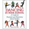 Dancing in Your School door Anne Dunkin