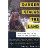 Danger Stalks the Land door Larry Kaniut