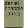 Daniel  Chappie  James door Earnest N. Bracey