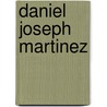 Daniel Joseph Martinez door Rachel Leah