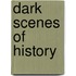 Dark Scenes Of History
