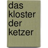 Das Kloster der Ketzer door Rainer M. Schröder