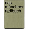 Das Münchner Radlbuch by Christian Dechant
