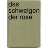Das Schweigen der Rose by Kat Martin