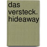 Das Versteck. Hideaway door Dean Koontz