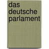 Das deutsche Parlament door Manfred Görtemaker